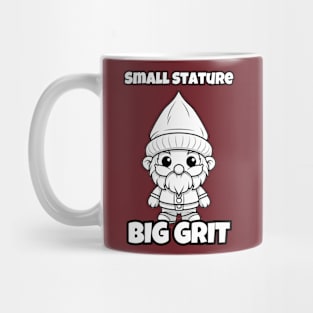 Gnome Lover Small Stature, Big Grit - Inspiring Gnome Resilience Mug